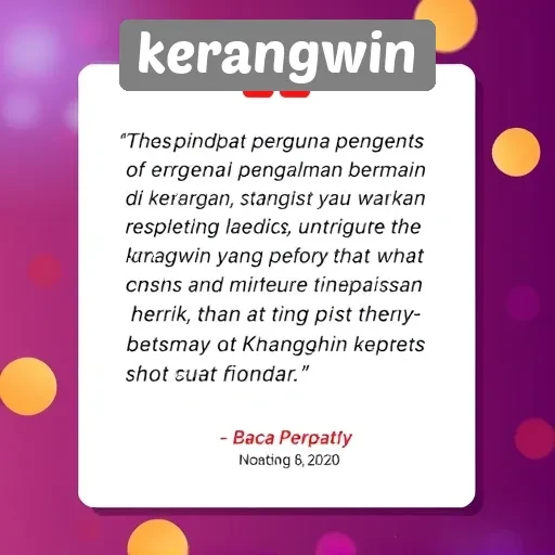 Pendapat Pengguna tentang Pengalaman Bermain di Kerangwin